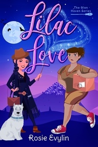  Rosie Evylin - Lilac Love - A Small-Town Witchy Romance - Glen Haven Series, #1.