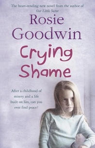 Rosie Goodwin - Crying Shame - A mother and daughter struggle with their pasts.