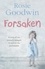 Forsaken. An unforgettable saga of one woman's struggle to survive the unthinkable