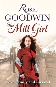 Rosie Goodwin - The Mill Girl.
