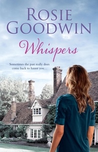Rosie Goodwin - Whispers - A moving saga where the past and present threaten to collide….