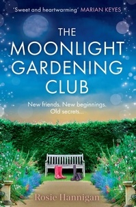 Rosie Hannigan - The Moonlight Gardening Club.