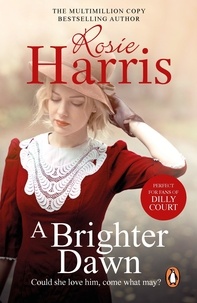 Rosie Harris - A Brighter Dawn - a thought-provoking, mesmerising and moving saga set in Cardiff from much-loved and bestselling author Rosie Harris.