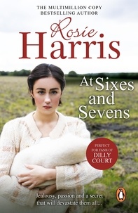 Rosie Harris - At Sixes And Sevens - a dramatic, page-turning Welsh saga from much-loved and bestselling author Rosie Harris.