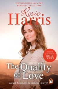 Rosie Harris - The Quality of Love - an engrossing saga following one woman’s lessons in love set in Cardiff during the 1920s.