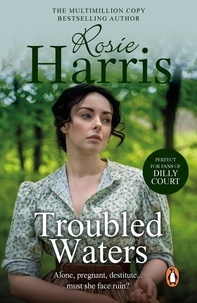 Rosie Harris - Troubled Waters - a dramatic and page-turning Welsh saga from much-loved and bestselling author Rosie Harris.