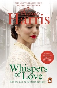 Rosie Harris - Whispers of Love - a compelling and heartfelt saga set in Liverpool at the outbreak of WW1.