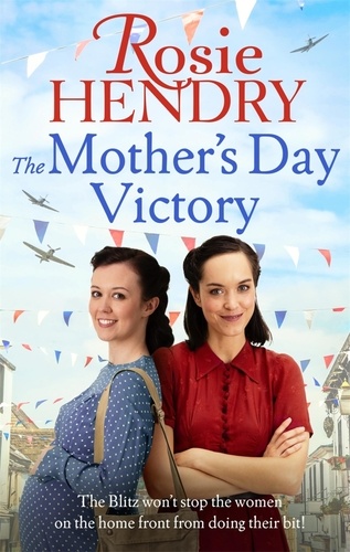 The Mother's Day Victory. the BRAND NEW uplifting wartime family saga