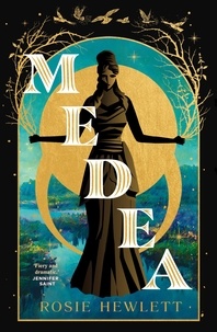Rosie Hewlett - Medea - A brand-new spellbinding and gripping mythical retelling for 2024.