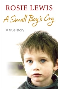 Rosie Lewis - A Small Boy’s Cry.