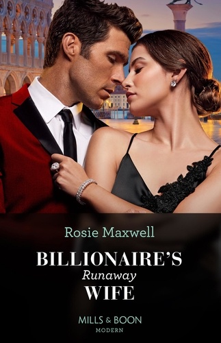 Rosie Maxwell - Billionaire's Runaway Wife.