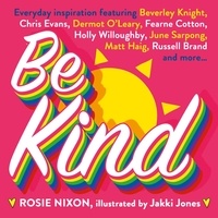 Rosie Nixon - Be Kind.