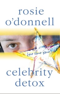 Rosie O'Donnell - Celebrity Detox - (the fame game).