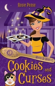  Rosie Pease - Cookies and Curses - Mixing Up Magic, #1.