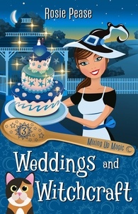  Rosie Pease - Weddings and Witchcraft - Mixing Up Magic, #3.