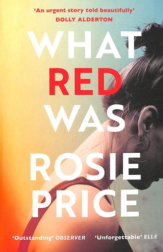Rosie Price - What Red Was.