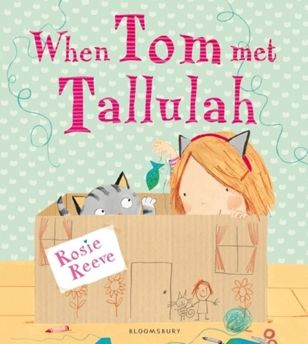 Rosie Reeve - When Tom Met Tallulah.