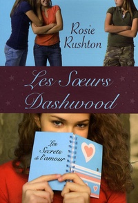 Rosie Rushton - Les Soeurs Dashwood Tome 1 : Les secrets de l'amour.