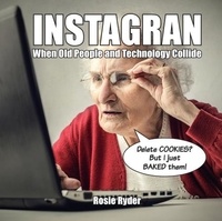 Rosie Ryder - Instagran - When Old People and Technology Collide.