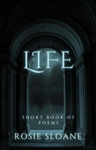 Téléchargement gratuit de livres pour iphone Life: Short Book of Poems par Rosie Sloane PDB RTF iBook