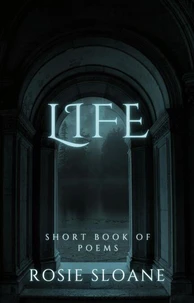 Life: Short Book of Poems
