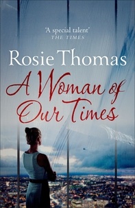Rosie Thomas - A Woman of Our Times.