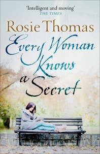 Rosie Thomas - Every Woman Knows a Secret.