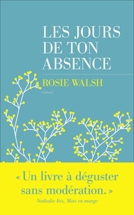 Rosie Walsh - Les jours de ton absence.
