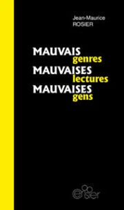 Mauvais genres, mauvaises lectures, mauvaises gens