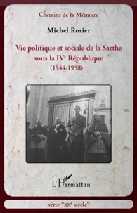Vie politique et sociale de la Sarthe sous la IVe République (1944-1958)