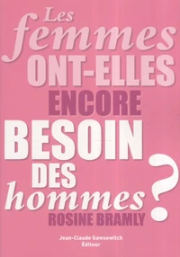 Les femmes ont-elles encore besoin des hommes ?