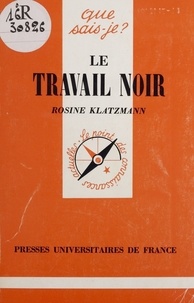 Rosine Klatzmann - Le Travail noir.