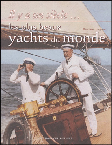 Rosine Lagier - Les plus beaux yachts du monde.