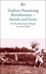 Rosinkawiese - damals und heute - Die Rosinkawiesen-Trilogie in einem Band.
