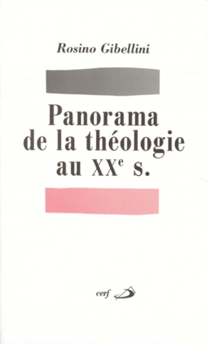Rosino Gibellini - Panorama De La Theologie Au Xxeme Siecle. 2eme Edition.