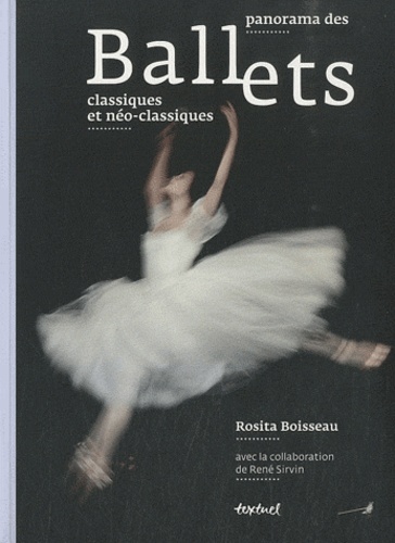 Rosita Boisseau et René Sirvin - Panorama des ballets classiques et néo-classiques.