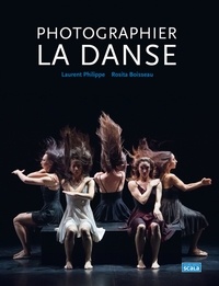 Rosita Boisseau et Laurent Philippe - Photographier la danse.