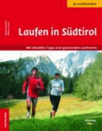 Rosita Pirhofer et Robert Asam - Laufen in Südtirol - Mit aktuellen Tipps und spannenden Laufevents.