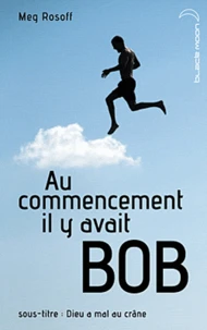 Au commencement il y avait Bob