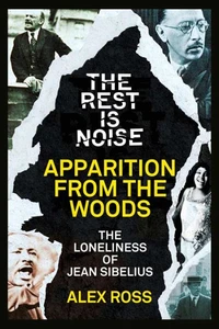 The Rest Is Noise Series: Apparition from the Woods