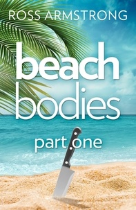 Ross Armstrong - Beach Bodies: Part One.