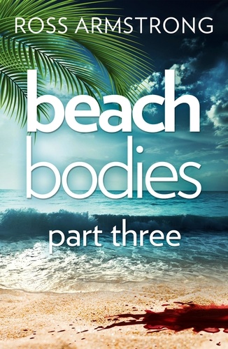 Ross Armstrong - Beach Bodies: Part Three.