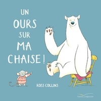 Ross Collins - Un ours sur ma chaise.