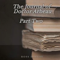 The Journal of Doctor Arbeau  Part Two