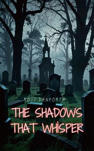 The Shadows That Whisper