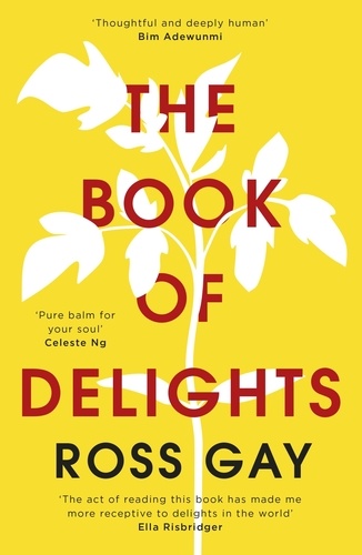 Ross Gay - The Book of Delights - The life-affirming New York Times bestseller.
