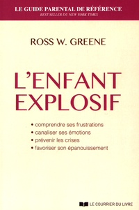Ross Greene - L'enfant explosif.