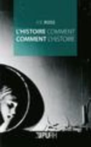 L'histoire comment : comment l'histoire