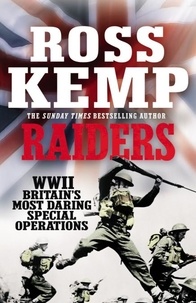 Ross Kemp - Raiders - World War Two True Stories.