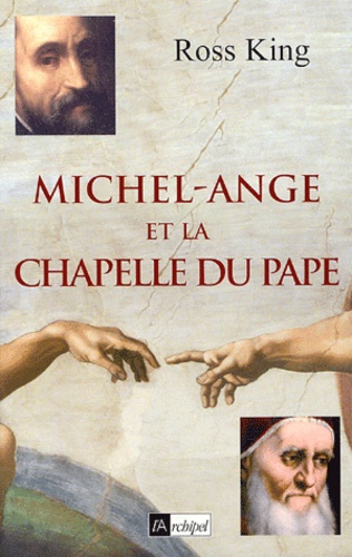 Ross King - Michel-Ange et la chapelle du pape.